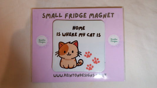 'Home is where my cat is' Fridge Magnet